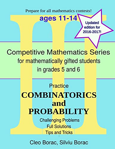 Practice Combinatorics and Probability: Level 3 (ages 11-14) (Competitive Mathematics for Gifted Students, Band 13) von Goods of the Mind, LLC