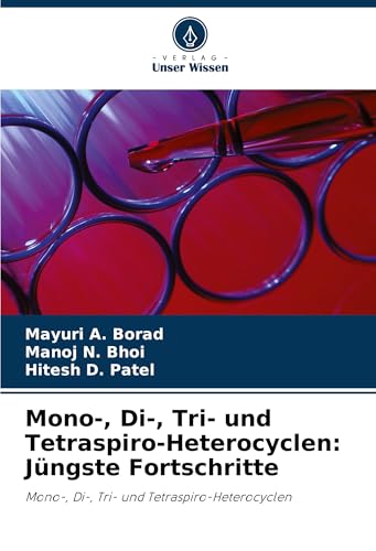 Mono-, Di-, Tri- und Tetraspiro-Heterocyclen: Jüngste Fortschritte: Mono-, Di-, Tri- und Tetraspiro-Heterocyclen von Fromm Verlag