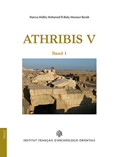 Athribis V: Archaologie Im Repit-tempel Zu Athribis 2012-2016 (Temples, Band 15) von Ifao