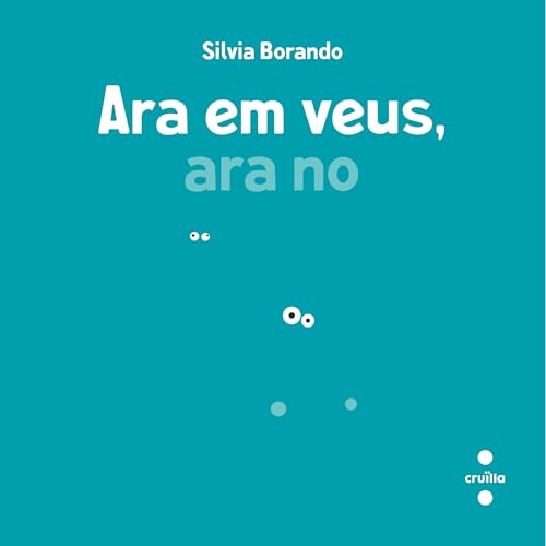 Ara et veig, ara no Ara et veig, ara no von CRUÏLLA