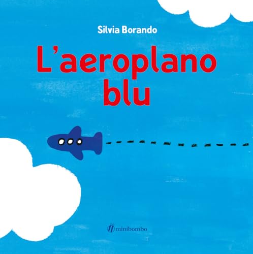 L'aeroplano blu. Ediz. illustrata L'aeroplano blu. Ediz. illustrata von minibombo