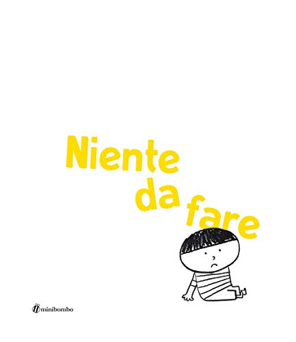 NIENTE DA FARE von minibombo