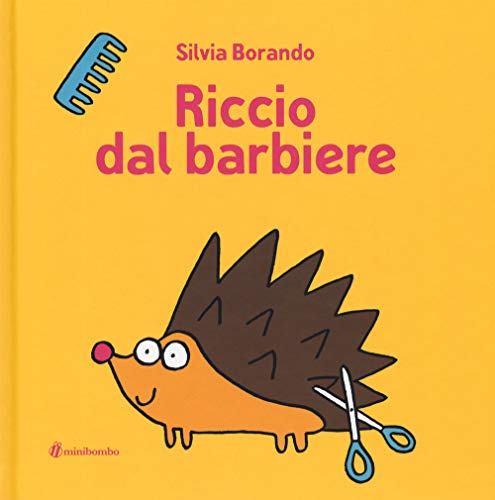 Riccio dal barbiere. Ediz. illustrata Riccio dal barbiere. Ediz. illustrata von minibombo