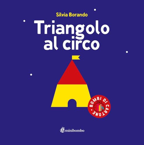 Triangolo al circo. Ediz. a colori (Bombi di cartone) von minibombo