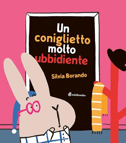 Un coniglietto molto ubbidiente. Ediz. a colori von minibombo