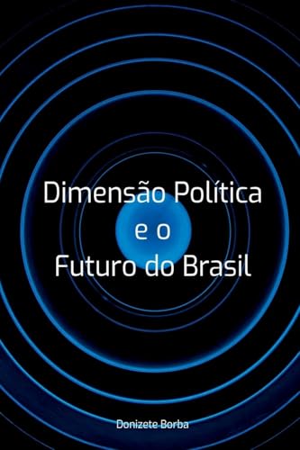 Dimens o Pol tica E O Futuro Do Brasil von Clube de Autores