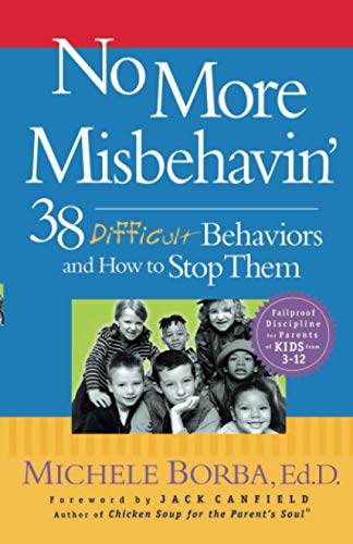 No More Misbehavin': 38 Difficult Behaviors and How to Stop Them