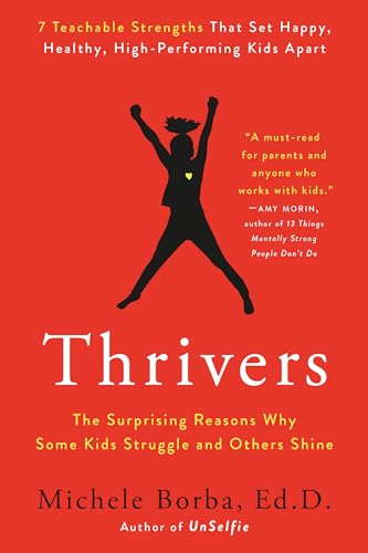 Thrivers: The Surprising Reasons Why Some Kids Struggle and Others Shine von Putnam