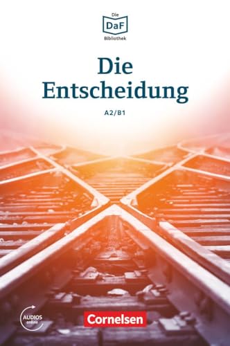 Die DaF-Bibliothek - A2/B1: Die Entscheidung - Geschichten aus dem Alltag der Familie Schall - Lektüre - Mit Audios online von Cornelsen Verlag GmbH