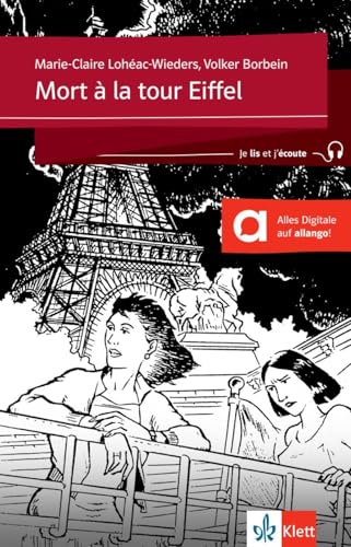 Mort à la tour Eiffel: Französische Lektüre für das 2. Lernjahr. Lektüre mit digitalen Extras (Je lis et j’écoute: Für die Sekundarstufe 1) von Klett