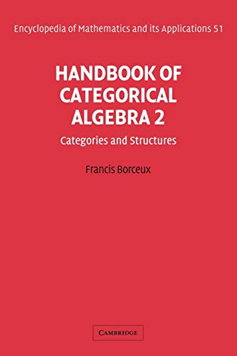 EOM: 51 Handbk Categorcl Algebra v2: Volume 2, Categories and Structures (Encyclopedia of Mathematics & Its Applications, 51, Band 51) von Cambridge University Press