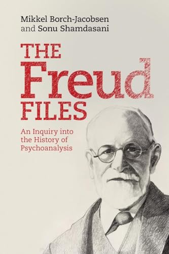 The Freud Files: An Inquiry into the History of Psychoanalysis The Freud Files: An Inquiry into the History of Psychoanalysis