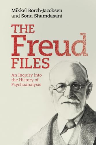 The Freud Files: An Inquiry into the History of Psychoanalysis The Freud Files: An Inquiry into the History of Psychoanalysis