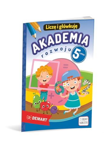 Akademia rozwoju 5-latka. Liczę i główkuję Akademia rozwoju 5-latka. Liczę i główkuję von Demart