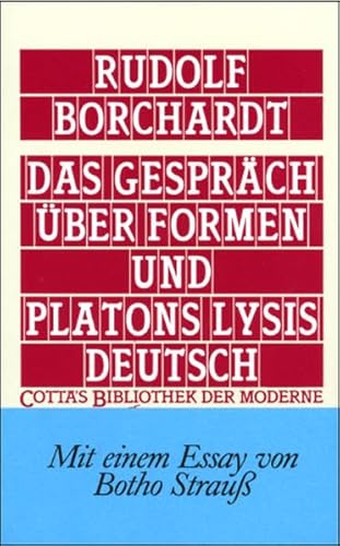 Das Gespräch über Formen und Platons Lysis deutsch (Cotta's Bibliothek der Moderne, Bd. 66): Mit e. Essay v. Botho Strauß
