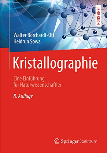 Kristallographie: Eine Einführung für Naturwissenschaftler (Springer-Lehrbuch)