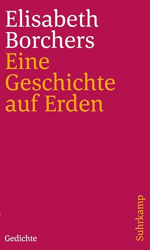 Eine Geschichte auf Erden: Gedichte von Suhrkamp Verlag AG