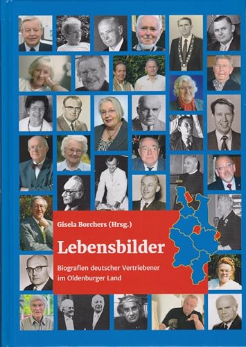 Lebensbilder: Biografien deutscher Vertriebener im Oldenburger Land von Isensee, Florian, GmbH