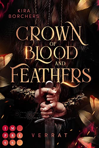 Crown of Blood and Feathers 1: Verrat: Fantasy-Liebesroman über eine mächtige Fee mit einer tödlichen Gabe (1) von Carlsen Verlag GmbH