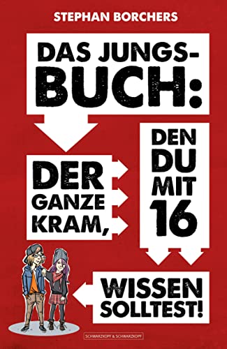 DAS JUNGS-BUCH 16: Der ganze Kram, den du mit 16 wissen solltest!: Der ganze Kram, den du mit 16 wissen solltest! DAS JUNGS-BUCH 16: Der ganze Kram, den du mit 16 wissen solltest!: Der ganze Kram, den du mit 16 wissen solltest!