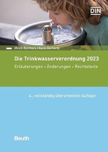 Die Trinkwasserverordnung 2023: Erläuterungen - Änderungen - Rechtstexte (DIN Media Recht)