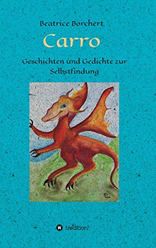 Carro: Geschichten und Gedichte zur Selbstfindung von tredition