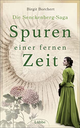 Spuren einer fernen Zeit: Die Senckenberg-Saga. Roman