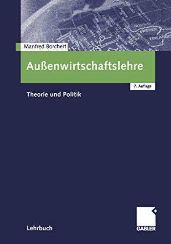 Außenwirtschaftslehre: Theorie Und Politik (German Edition)