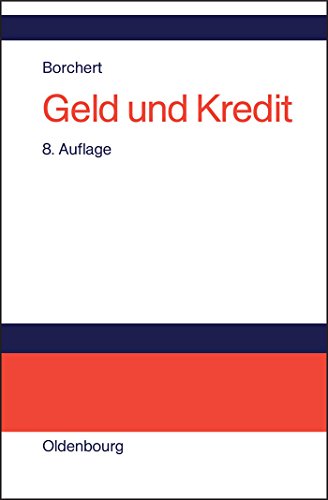 Geld und Kredit: Einführung in die Geldtheorie und Geldpolitik