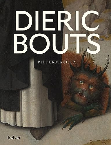 Dieric Bouts: Neue Perspektiven von Belser