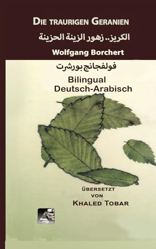 Die traurigen Geranien: Bilingual deutsch-arabisch Die traurigen Geranien: Bilingual deutsch-arabisch von Independently published
