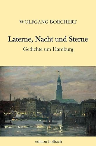 Laterne, Nacht und Sterne: Gedichte um Hamburg Laterne, Nacht und Sterne: Gedichte um Hamburg von epubli