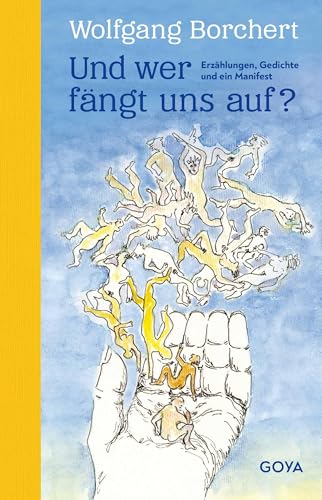 Und wer fängt uns auf?: Erzählungen, Gedichte und ein Manifest (Illustrierte Goya-Schätze) von Jumbo Neue Medien + Verla