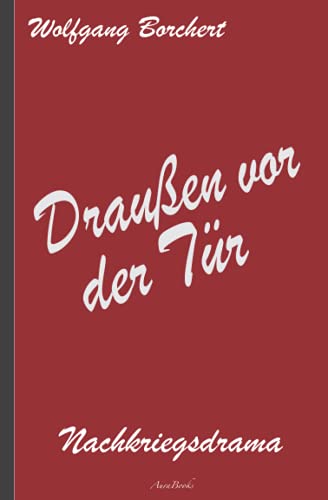 Wolfgang Borchert: Draußen vor der Tür von Independently published