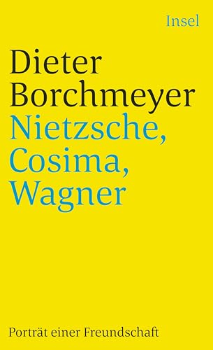 Nietzsche, Cosima, Wagner: Porträt einer Freundschaft (insel taschenbuch) von Insel Verlag