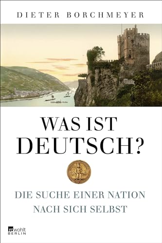 Was ist deutsch?: Die Suche einer Nation nach sich selbst