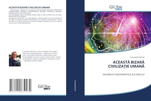 ACEAST¿ BIZAR¿ CIVILIZA¿IE UMAN¿: ENIGMELE FUNDAMENTALE ALE OMULUI ACEAST¿ BIZAR¿ CIVILIZA¿IE UMAN¿: ENIGMELE FUNDAMENTALE ALE OMULUI von GlobeEdit