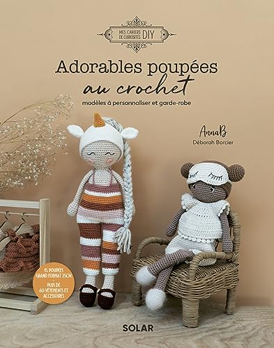 Adorables poupées au crochet - Modèles à personnaliser et garde-robe von SOLAR