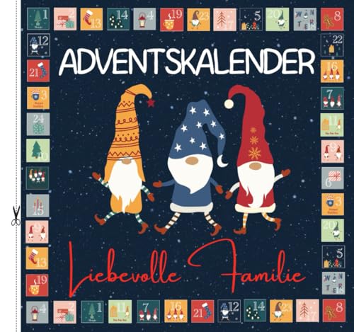 ADVENTSKALENDER Familie: 24 kreative Aktivitäten für eine bewusste und liebevolle Familienzeit – Freudige Herausforderungen für Eltern und Kinder – ... Achtsames Adventskalenderbuch für Weihnachten von Independently published