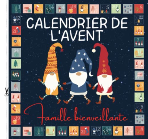 Calendrier de l'Avent Famille bienveillante: Carnet d'activités ludiques et positives pour attendre Noël | 24 idées originales pour partager des ... toute bienveillance entre parents et enfants von Independently published
