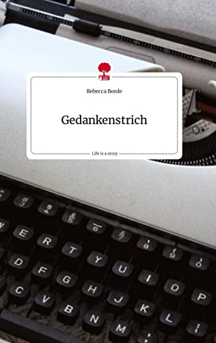Gedankenstrich. Life is a Story - story.one von story.one publishing