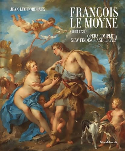 François Le Moyne: Complete Works: New Findings and Legacy (1688–1737) von SILVANA EDITORIALE