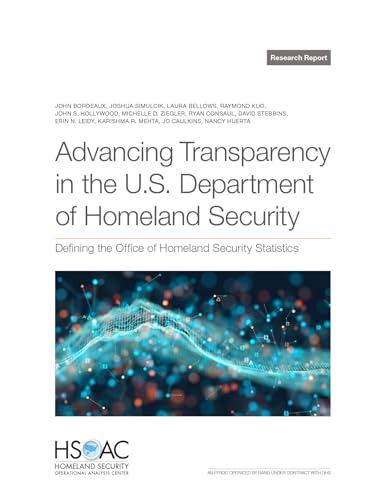 Advancing Transparency in the U.S. Department of Homeland Security: Defining the Office of Homeland Security Statistics von RAND Corporation