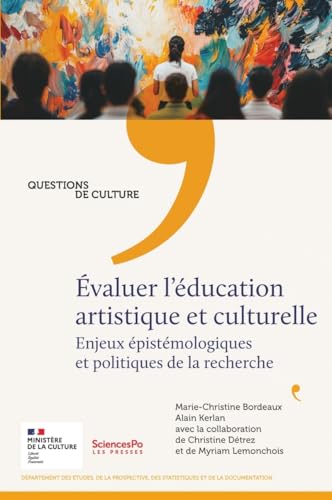 Évaluer l'éducation artistique et culturelle - Enjeux épisté: Enjeux épistémologiques et politiques de la recherche von SCIENCES PO