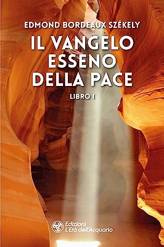 Il vangelo esseno della pace (Libro 1) (I libri della Nuova Era) von L'Età dell'Acquario