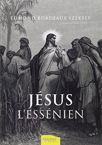 Jésus l'essénien: Une réévaluation des Manuscrits de la mer Morte von AMBRE