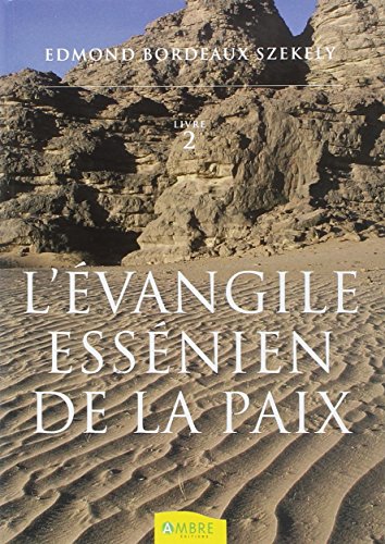 L'évangile essénien de la paix T2: Tome 2, Les livres inconnus des Esséniens