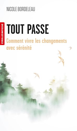 Tout passe: Comment vivre les changements avec sérénité von EYROLLES