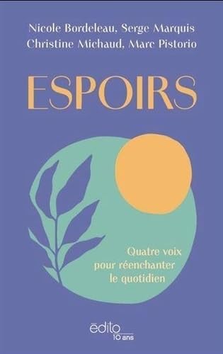 Espoirs. Quatre voix pour réenchanter le quotidien von EDITO MONTREAL