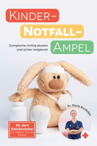 Kinder-Notfall-Ampel: Symptome richtig deuten und sicher reagieren Kinder-Notfall-Ampel: Symptome richtig deuten und sicher reagieren von Sichtbar Verlag
